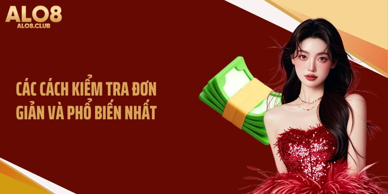 Các cách kiểm tra đơn giản và phổ biến nhất