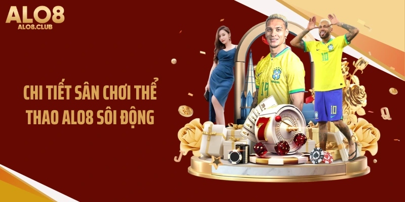 Chi tiết sân chơi thể thao ALO8 sôi động