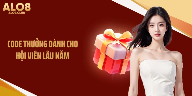 Code thưởng dành cho hội viên lâu năm