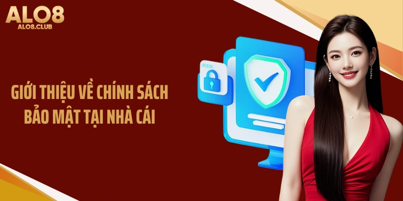 Giới thiệu về chính sách bảo mật tại nhà cái