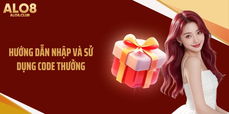 Hướng dẫn nhập và sử dụng code thưởng