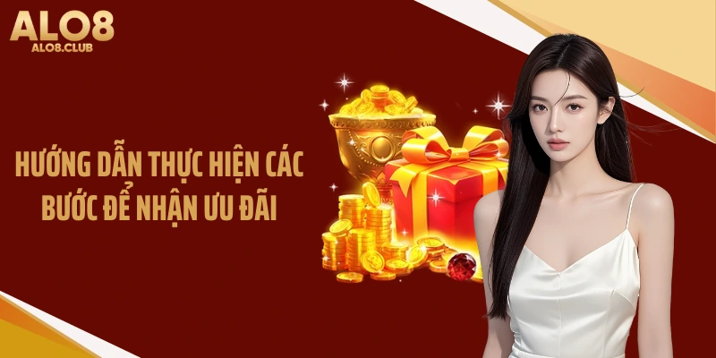 Hướng dẫn thực hiện các bước để nhận ưu đãi