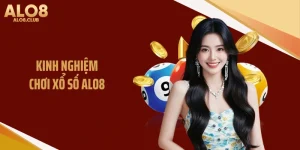 Kinh Nghiệm Chơi Xổ Số ALO8 Chuẩn Xác Cho Người Mới