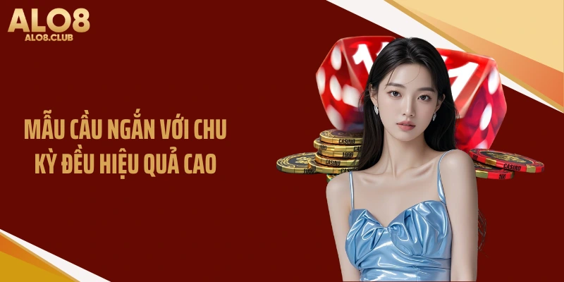 Mẫu cầu ngắn với chu kỳ đều hiệu quả cao