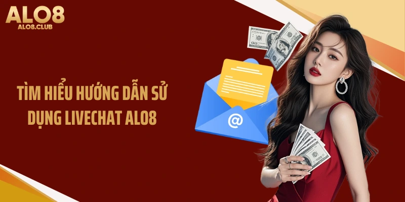 Tìm hiểu hướng dẫn sử dụng livechat ALO8